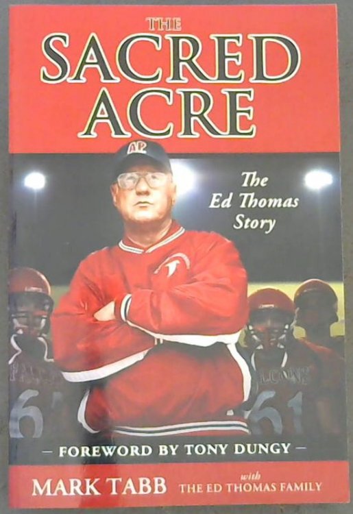 The Sacred Acre: The Ed Thomas Story