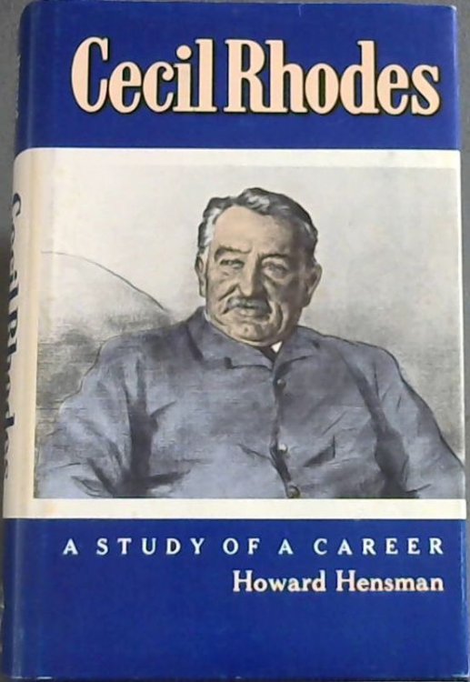 Cecil Rhodes - A Study Of A Career
