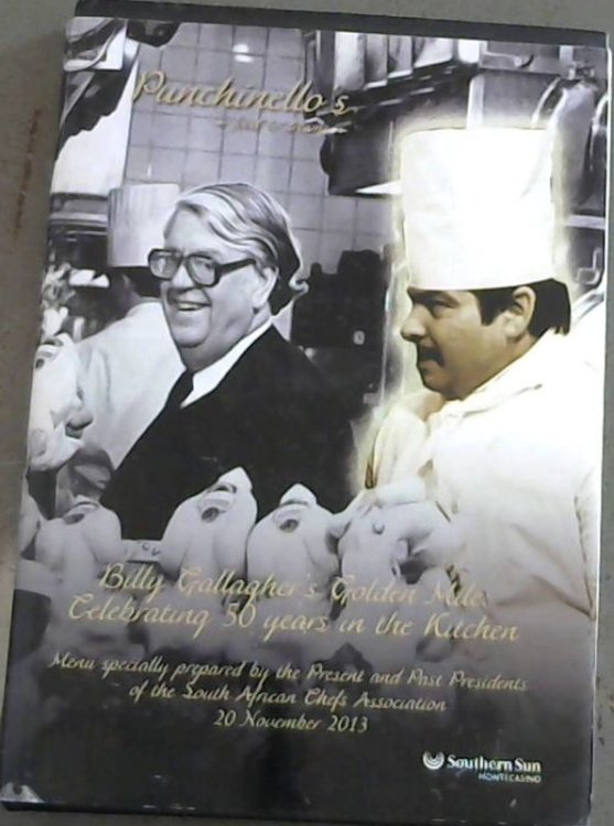 Billy Gallagher's Golden Mile : Celebrating 50 Years in the Kitchen - Menu specially prepared by the Present and Past Presidents of the South African Chef Association 20 November 2013 ['Lettuce and a Lady's Breast']