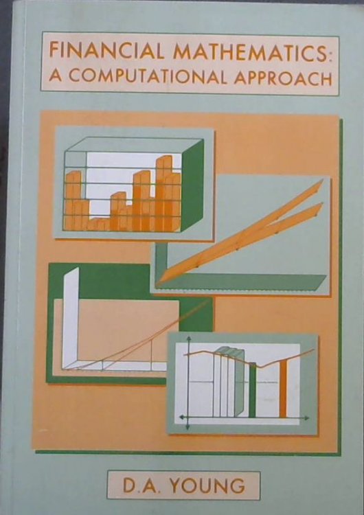 Financial Mathematics: A Computational Approach