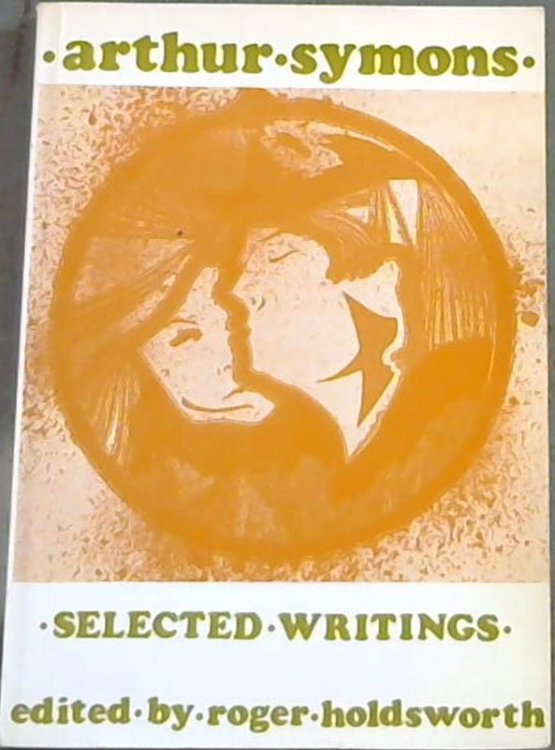 Arthur Symons, Selected Writings