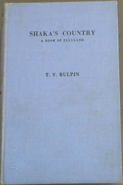 Shaka's Country; A Book Of Zululand