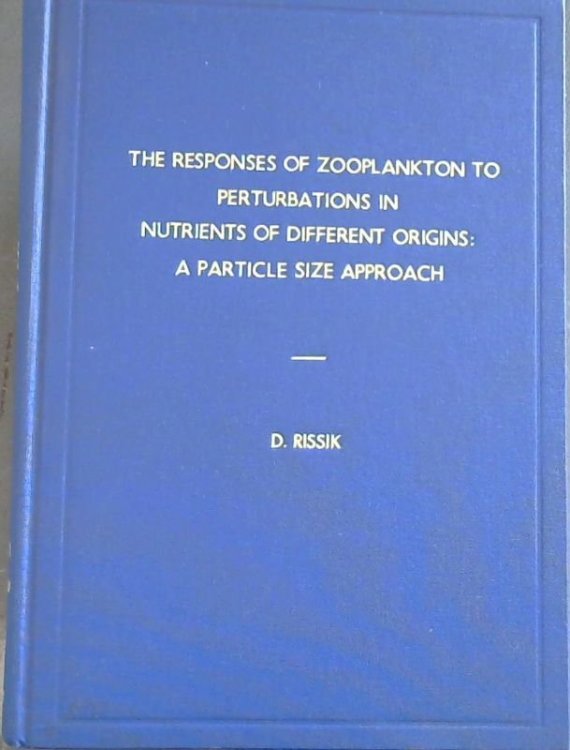 The Responses of Zooplankton to Perturbations in Nutrients of Different Origins : A Particle Size Approach [Thesis submitted (for) the Degree of Doctor of Philosophy In Biological Sciences at the University of New South Wales]