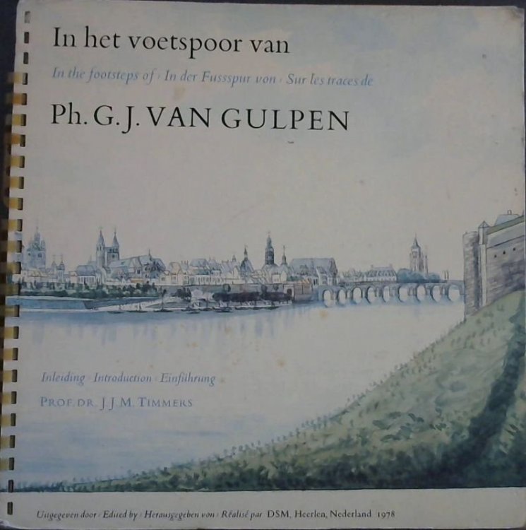 In het voetspoor van / In the footsteps of / In der Fussspur von / Sur les traces de Ph. G. J. van Gulpen