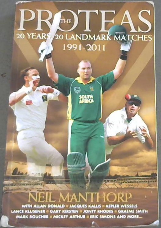 The Proteas : 20 Years, 20 Landmark Matches. 1991 - 2011