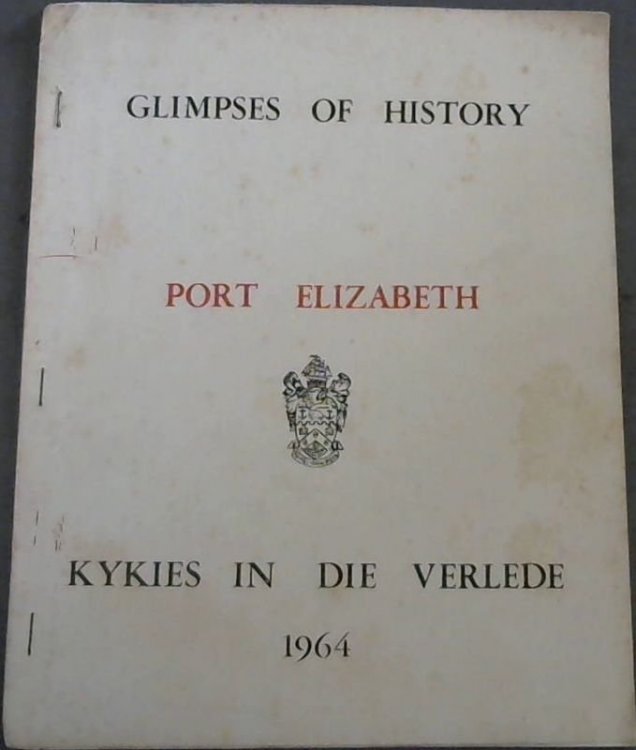 Glimpses of History / Kykies in die Verlede 1964 : Port Elizabeth