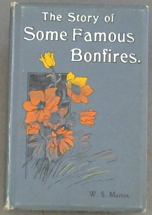 The Story Of Some Famous Bonfires