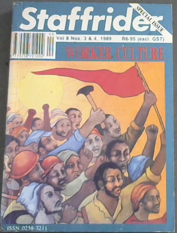 Staffrider Vol. 8 Nos. 3 & 4, 1989 Worker Culture