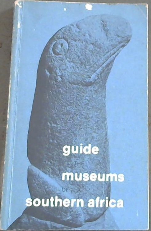 Guide To The Museums Of Southern Africa