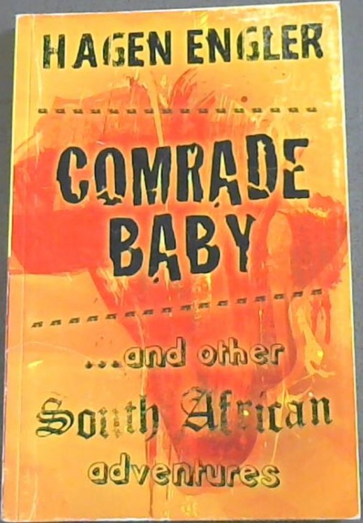 Comrade Baby. and other South African Adventures