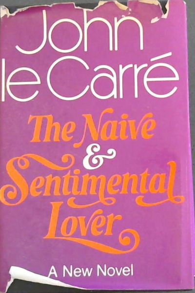 Image for The Naive & Sentimental Lover The Naive & Sentimental Lover