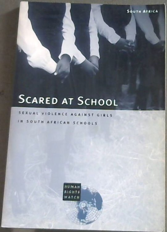 Scared at School: Sexual Violence Against Girls in South African Schools