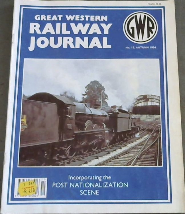Great Western Railyway Journal (Incorporating the Post Nationalization Scene) - No 12 Autumn 1994