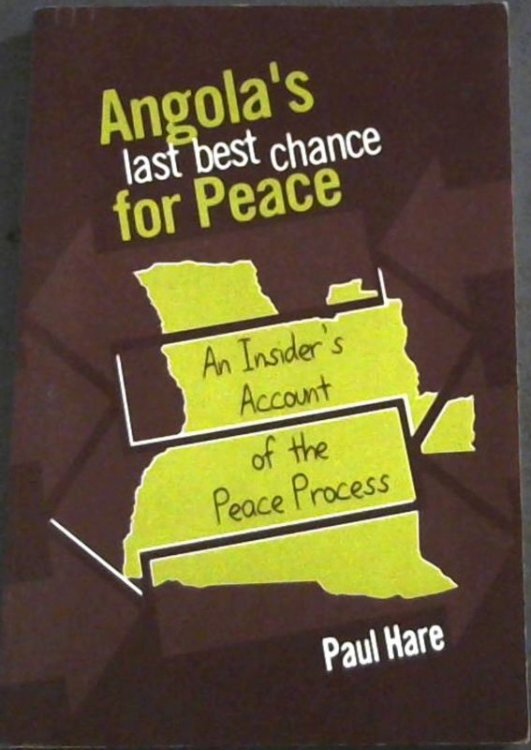 Angola's Last Best Chance for Peace: An Insider's Account of the Peace Process