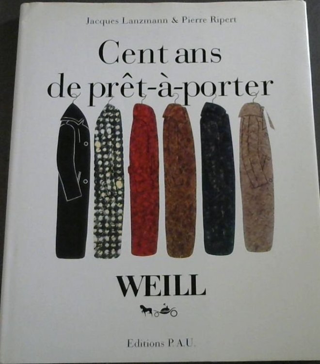 Cent ans de pret-a-porter - Weill, Paris
