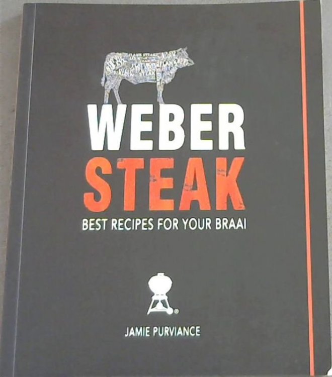 Weber Steak: Best recipes for your braai