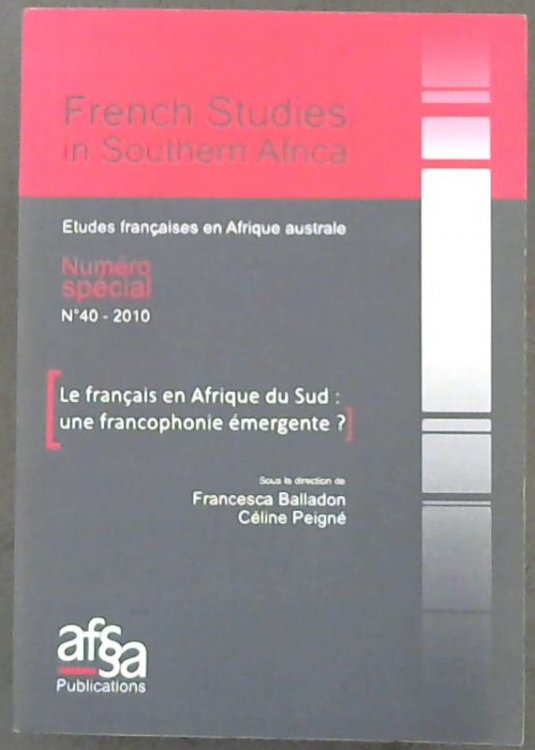 French Studies in Southern Africa / Etudes francaises en Afrique australe Numero special N. 40 -2010