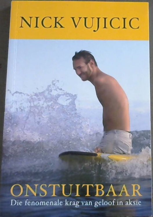 Image for Onstuitbaar: Die fenomenale krag van geloof in aksie Onstuitbaar: Die fenomenale krag van geloof in aksie