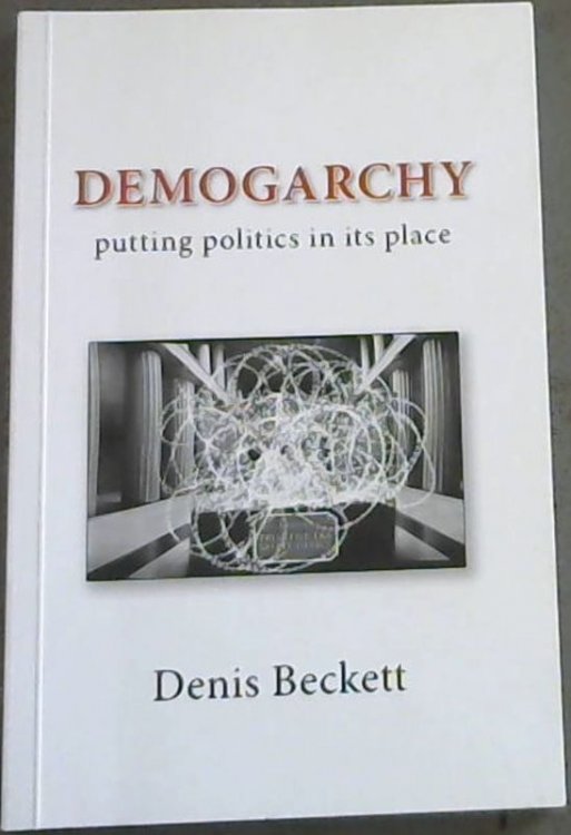 Demogarchy: Putting Politics in its Place