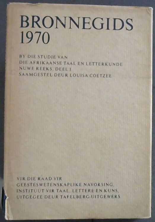Bronnegids 1970 : By die studie van die Afrikaanse Taal en Letterkunde (Nuwe Reeks, Deel 1)