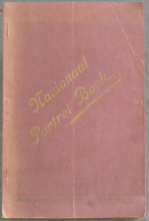 Die Nasionale Portret Boek van Waakers, Leiers, Stryers, en Lyers : Nasionaliste! 
