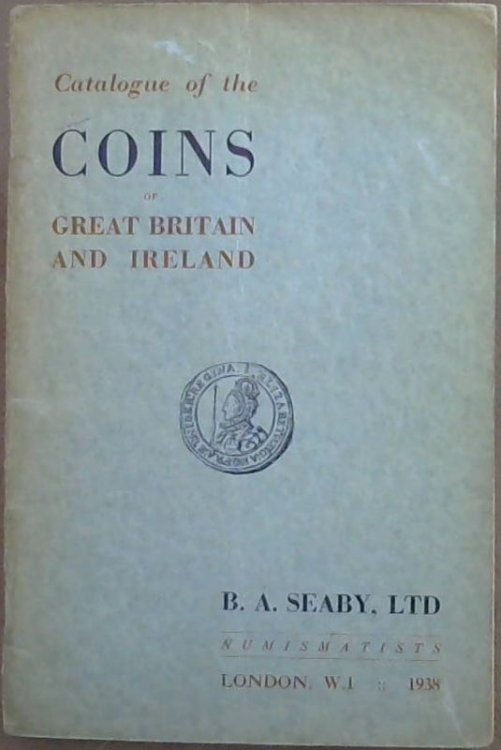 Catalogue of the Coins of Great Britain & Ireland 1938