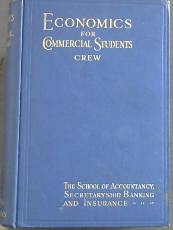 Economics for Commercial Students and Business Men