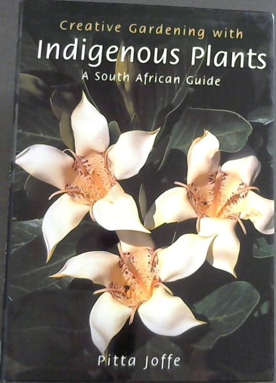 Creative Gardening with Indigenous Plants: A South African Guide