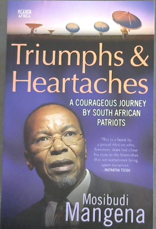 Triumphs and Heartaches : a Courageous Journey by South African Patriots