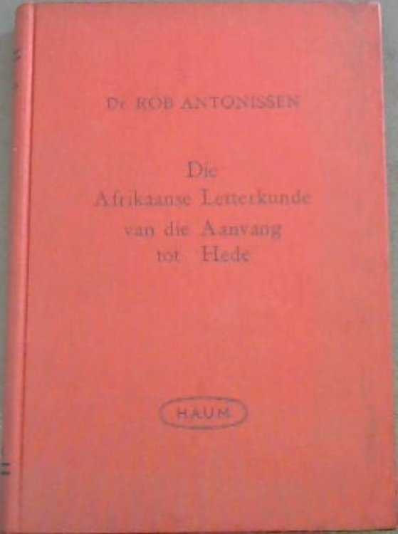 Die Afrikaanse Letterkunde van die Aanvang tot Hede