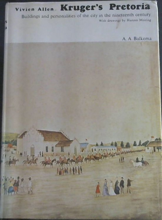 Kruger's Pretoria : Buildings and personalities of the city in the nineteenth century
