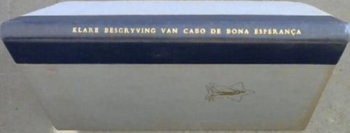 A Clear Description of the Cape of Good Hope : facsimile of the text compiled by Jodocus Hondius and Published by him at Amsterdam in 1652 / Klare Besgryving van Cabo de Bona Esperanca (with 3 plates and one map )