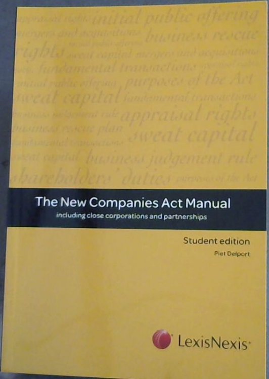 The New Companies Act Manual: Including close corporations and partnerships (Student Edition)