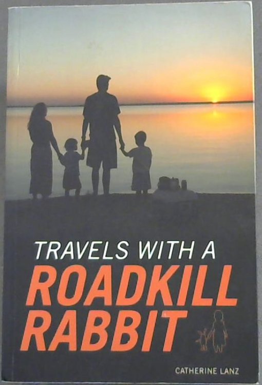 Travels with a Roadkill Rabbit
