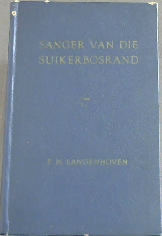 Image for Sanger van die Suikerbosrand : Die Lewensverhaal van A G Visser Sanger van die Suikerbosrand : Die Lewensverhaal van A G Visser