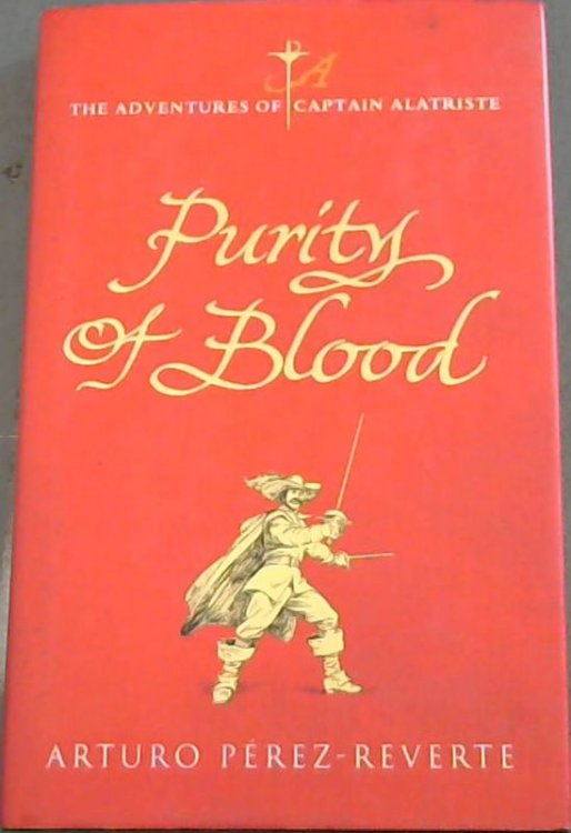 Purity of Blood: The Adventures of Captain Alatriste