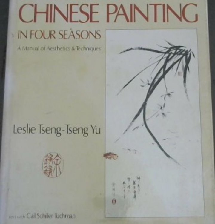 Image for Chinese Painting in Four Seasons: A Manual of Aesthetics and Techniques (The Art & design series) Chinese Painting in Four Seasons: A Manual of Aesthetics and Techniques (The Art & design series)