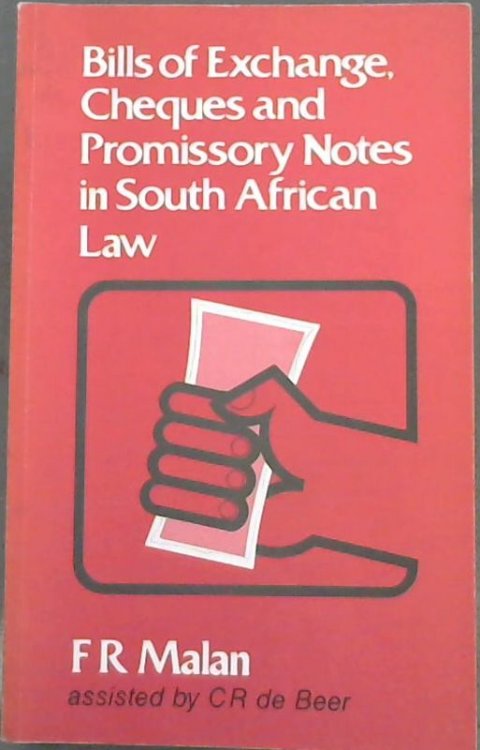 Image for Bills of Exchange, Cheques and Promissory Notes in South African Law Bills of Exchange, Cheques and Promissory Notes in South African Law
