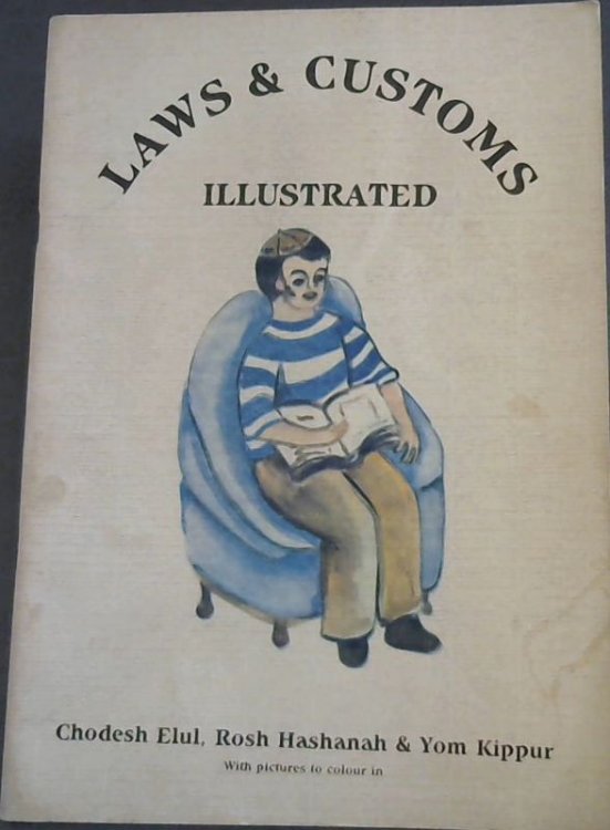 Image for Laws and Customs : Chodesh Elul, Rosh Hashanah & Yom Kippur - with pictures to colour in Laws and Customs : Chodesh Elul, Rosh Hashanah & Yom Kippur - with pictures to colour in