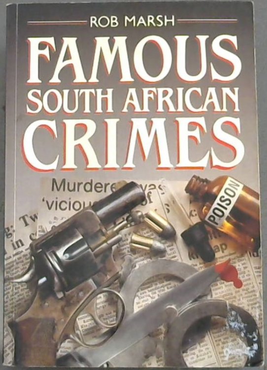 Image for Famous Crimes in South Africa Famous Crimes in South Africa