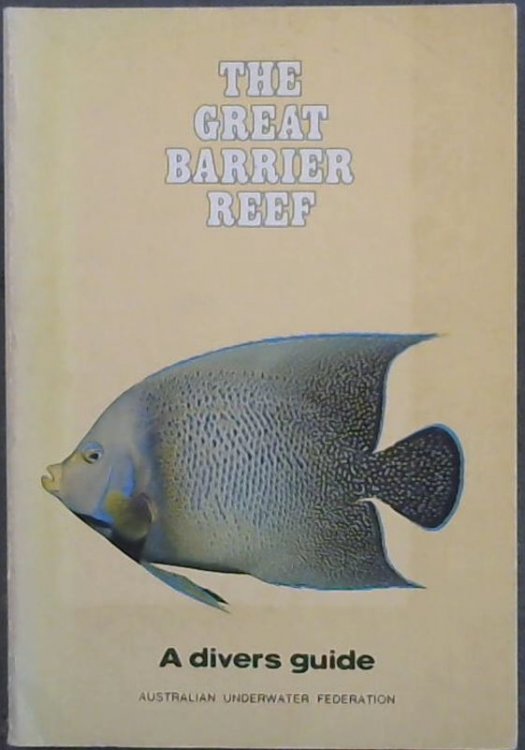 The Great Barrier Reef: A Diver's Guide