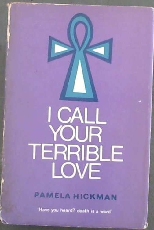 I Call Your Terrible Love