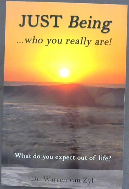 Just Being .Who You Really Are!