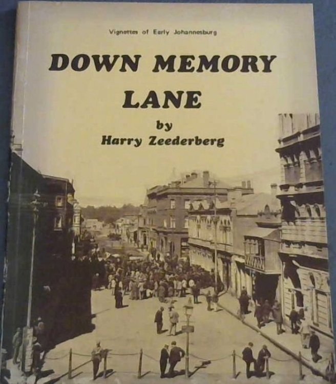 Down Memory Lane : Vignettes of Early Johannesburg