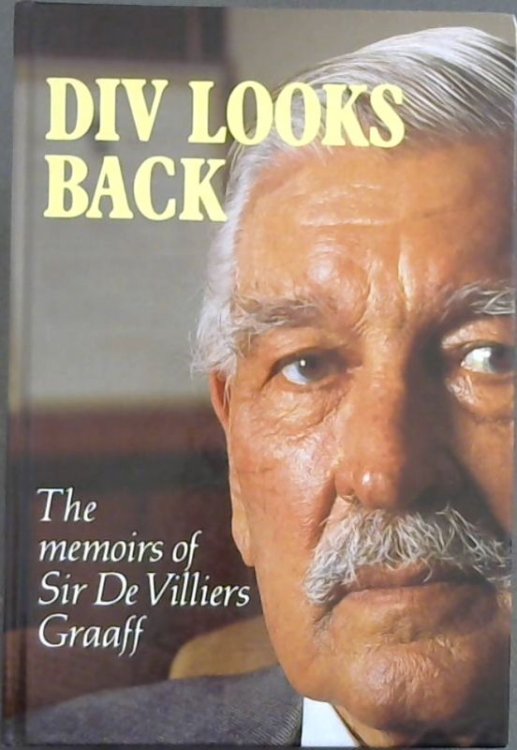 Div Looks Back: The Memoirs of Sir De Villiers Graaff