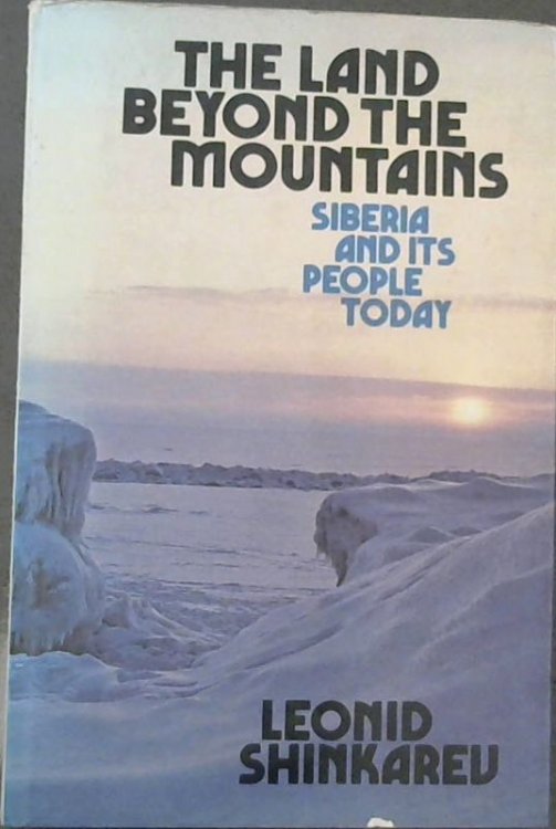 The land beyond the mountains: Siberia and its people today