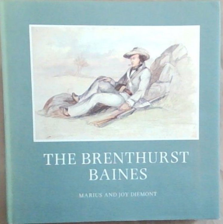 The Brenthurst Baines : A selection of the works of Thomas Baines in the Oppenheimer Collection Johannesburg