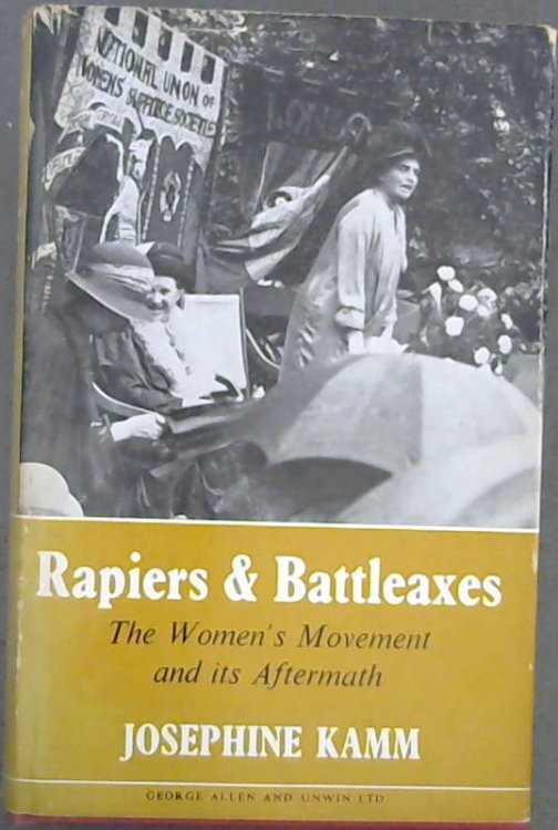Rapiers & Battleaxes : The Women' sMovement and Its Aftermath