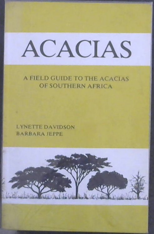 Image for Acacias, a field guide to the identification of the species of southern Africa Acacias, a field guide to the identification of the species of southern Africa