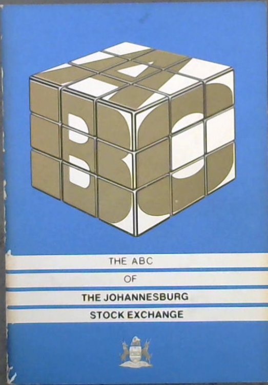 The ABC of The Johannesburg Stock Exchange / Die ABC van Die Johannesburgse Effektebeurs